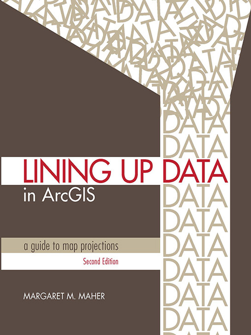 Title details for Lining Up Data in ArcGIS by Margaret M. Maher - Available